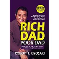 Rich Dad Poor Dad: What the Rich Teach their Kids About Money That The Poor And Middle Class Do Not!